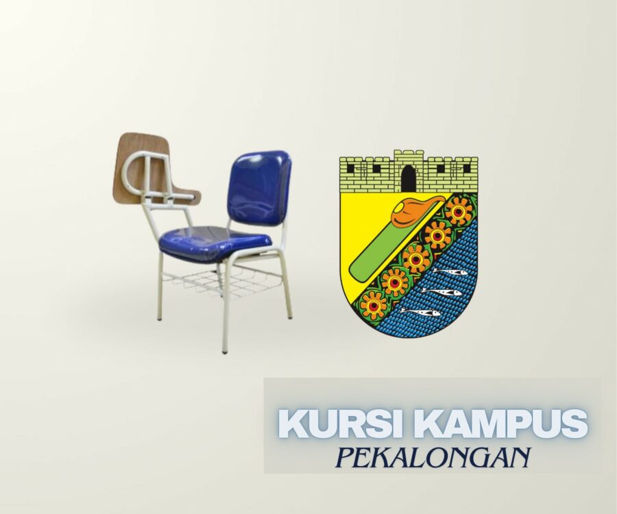 Memilih Kursi kampus Pekalongan yang Ergonomis dan Tahan Lama
