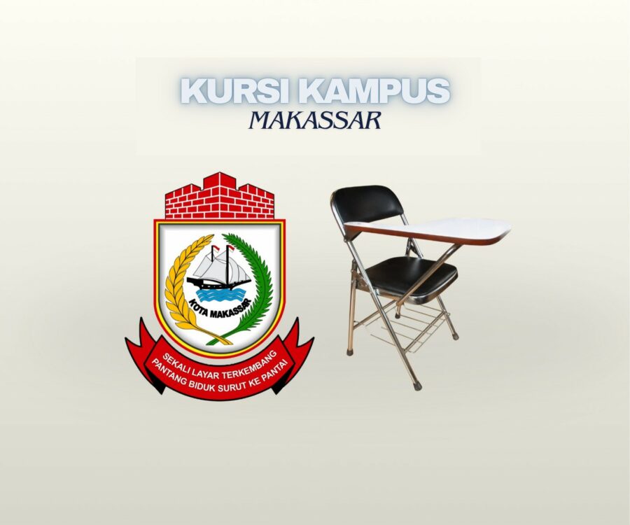 Pengadaan Kursi Kampus Makassar yang Berkualitas Tinggi