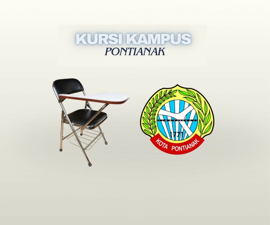 Menemukan Standar Kenyamanan kursi kampus Pontianak untuk Performa Akademik Maksimal