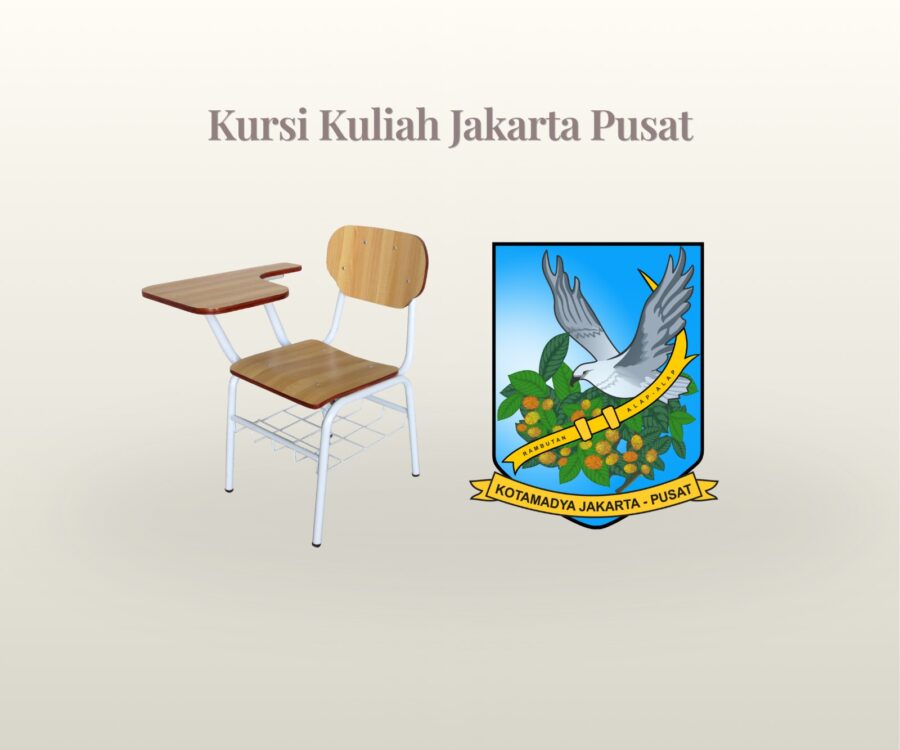 Solusi Ruang Belajar Modern Panduan Pengadaan Kursi Kuliah Jakarta Pusat untuk Kampus dan Institusi Pendidikan
