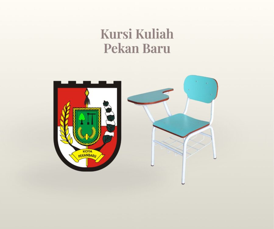 Menilik Kualitas Kursi Kuliah Pekanbaru untuk Investasi Pendidikan Masa Depan
