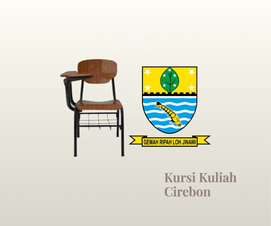 Panduan Pengadaan Kursi Kuliah Cirebon untuk Institusi Pendidikan Unggulan