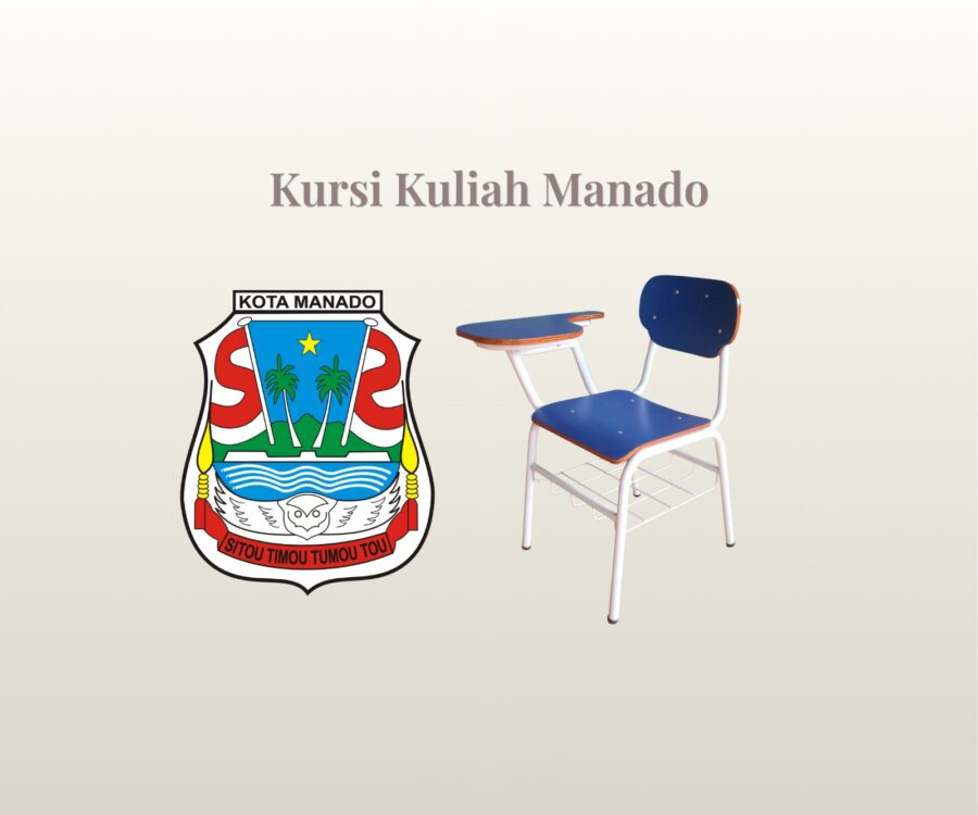 Panduan Memilih Kursi Kuliah Manado Terbaik untuk Kenyamanan Belajar di Kota Tinutuan