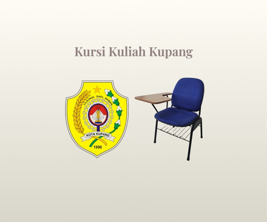 Solusi Kenyamanan Belajar di Kota Kasih & Rahasia Memilih Kursi Kuliah Kupang yang Tahan Banting