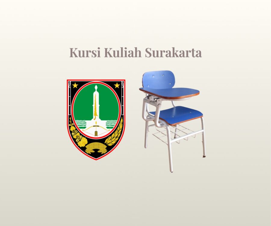 Optimalisasi Pengadaan Kursi Kuliah Surakarta untuk Menunjang Kenyamanan Belajar