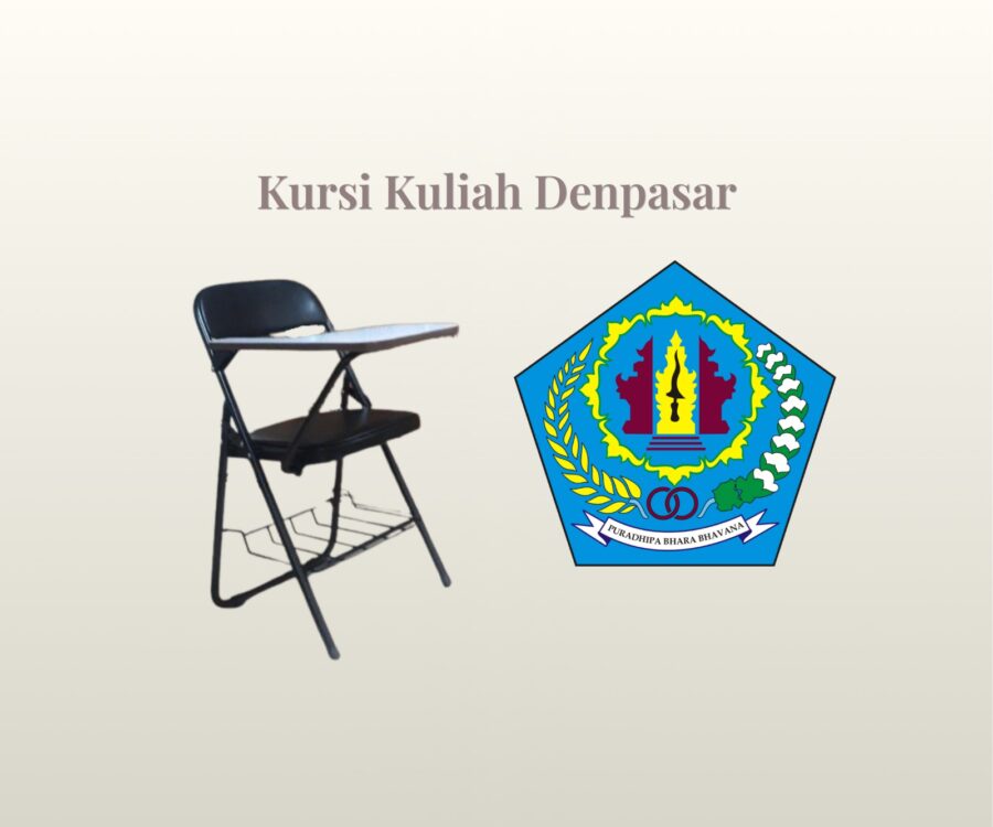 Rekomendasi Standar Global Kursi Kuliah Denpasar untuk Peningkatan Mutu Pendidikan di Bali