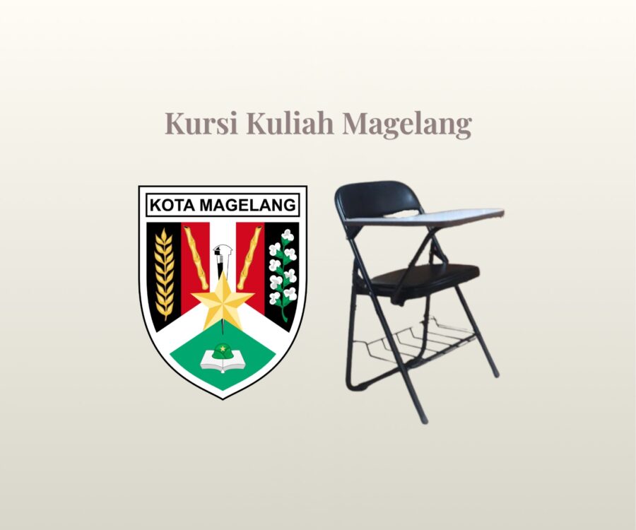 Pengadaan Kursi Kuliah Magelang untuk Masa Depan Pendidikan di Kota Militer