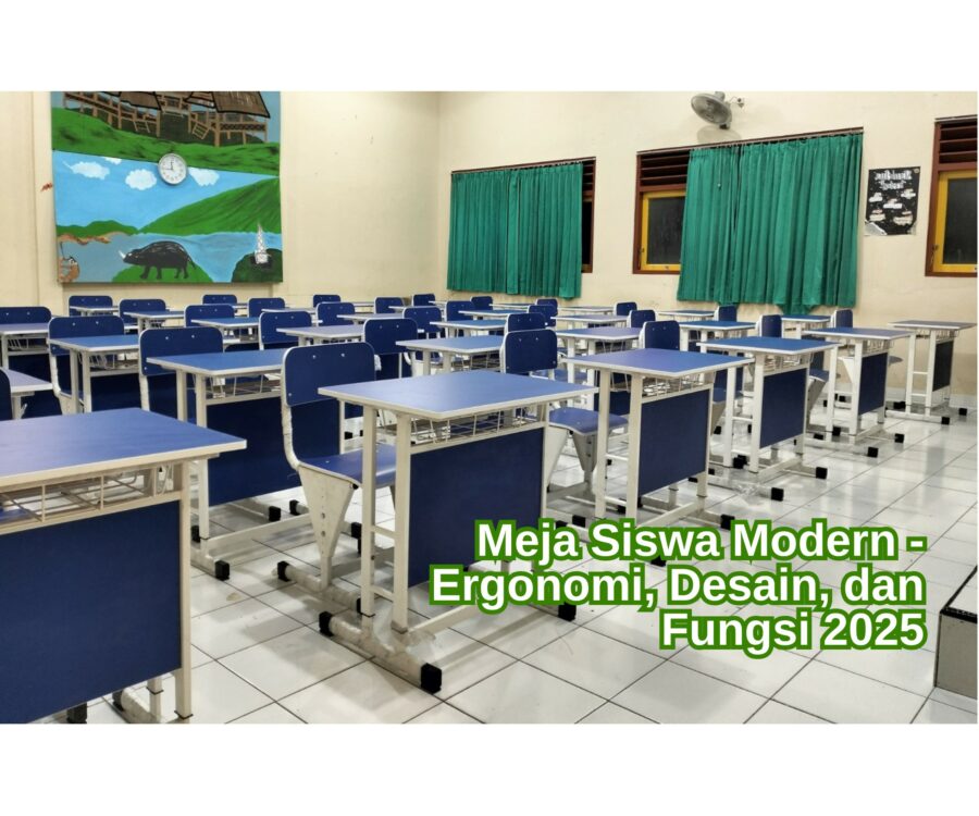 Meja Siswa Modern – Ergonomi, Desain, dan Fungsi 2025