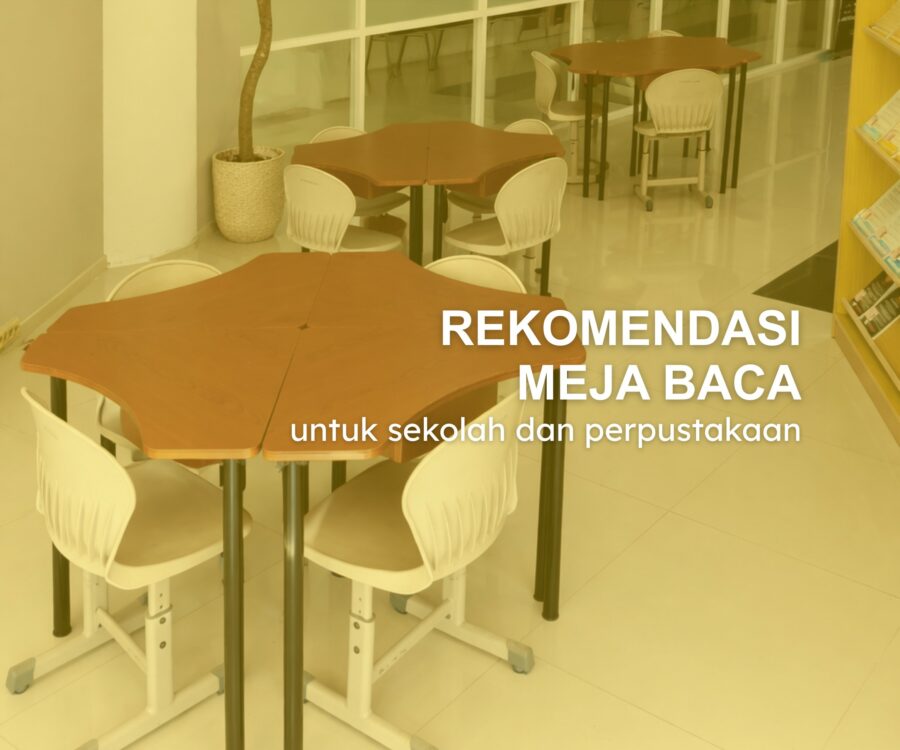 Rekomendasi Meja Baca Siswa untuk Sekolah dan Perpustakaan