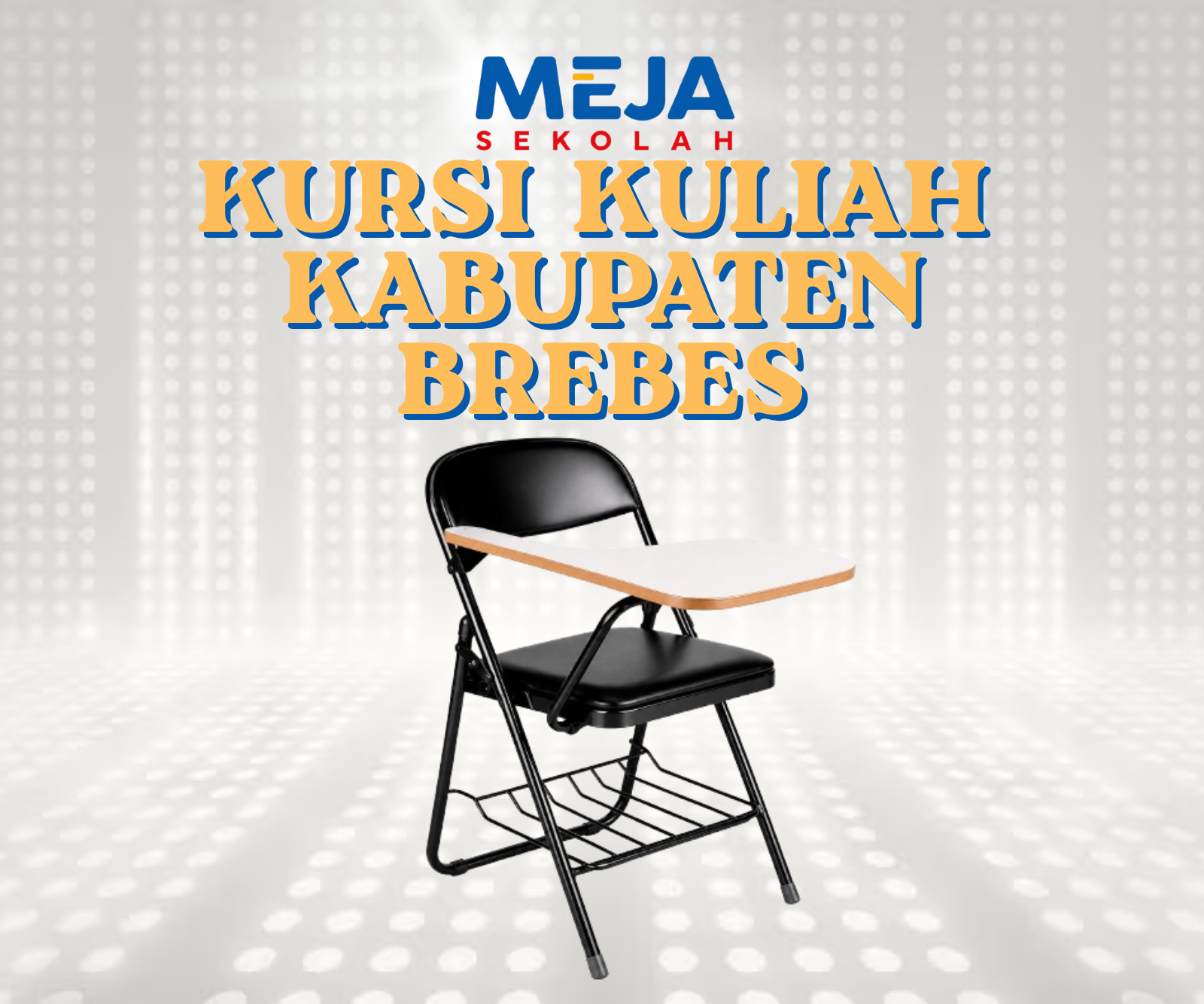Kursi Kuliah Kabupaten Brebes, Nyaman untuk Perkuliahan