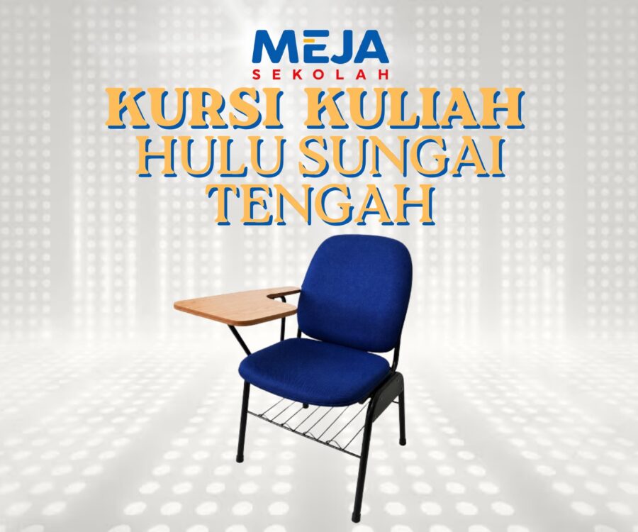 Kursi Kuliah Hulu Sungai Tengah Fasilitas Belajar yang Ergonomis