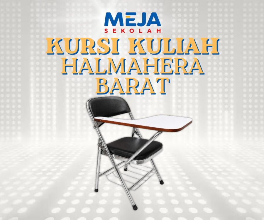 Kursi Kuliah Halmahera Barat Kualitas Terjamin